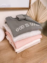 Our GOD IS GOOD Embroidered Sweatshirt